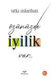 Özünüzde İyilik Var