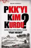 PKK'yı Kim Kurdu? & Derin Devletin Gizemli Adamı Pilot Necati