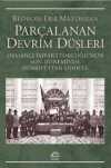 Parçalanan Devrim Düşleri & Osmanlı İmparatorluğu'nun Son Döneminde Hürriyetten Şiddete