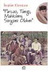 Parçası, Tanığı, Mahkumu, Sürgünü Oldum