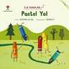 Pastel Yol - İlk Adımlar