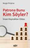 Patrona Bunu Kim Söyler?