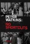 Peter Watkins: No Shortcuts