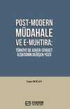Post-Modern Müdahale ve E-Muhtıra: Türkiye'de Asker-Siyaset İlişkisinin Değişen Yüzü