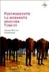 Postmodernite ile Modernite Arasında Türkiye