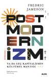 Postmodernizm  Ya Da Geç Kapitalizmin Kültürel Mantığı