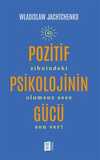 Pozitif Psikolojinin Gücü & Zihnindeki Olumsuz Sese Son Ver!