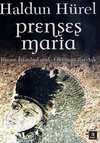 Prenses Maria & Bizans İstanbul'unda Ölümsüz Bir Aşk