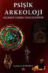 Psişik Arkeoloji /Geçmişin Gizemli Dehlizlerinde
