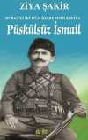 Püskülsüz İsmail Bursa'yı İki Gün İdare Eden Eşkiya
