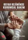 Refah Rejiminde Kurumsal Bakım & Yaşlı Bakımı Üzerine Bir Araştırma