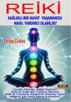 Reiki & Sağlıklı Bir Hayat Yaşamanıza Nasıl Yardımcı Olabilir?