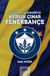 Rekorları ve İlkleriyle Asırlık Çınar Fenerbahçe