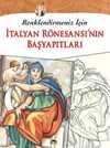 Renklendirmeniz İçin İtalyan Rönesansı'nın Başyapıtları