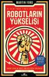 Robotların Yükselişi & Yapay Zeka ve İşsiz Bir Gelecek Tehlikesi