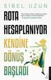 Rota Hesaplanıyor & Kendine Dönüş Başladı