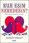 Ruh Eşim Neredesin? & İdeal Eşinizi Bulmanın Sırları