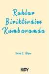 Ruhlar Biriktirdim Kumbaramda