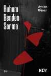 Ruhum Benden Sorma