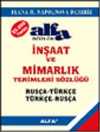 Rusça-Türkçe Türkçe-Rusça İnşaat ve Mimarlık Terimleri Sözlüğü