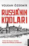 Rusya'nın Kodları & Türkiye'de Rusya'yı Ararken Rusya'da Türkiye'yi Bulmak