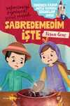 Sabredemedim İşte / Sonsuza Kadar Mutlu Yaşayan  Çocuklar Serisi 7
