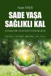 Sade Yaşa Sağlıklı Kal