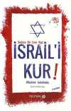 Sadece Bir Emir Kipi İsrail'i Kur!