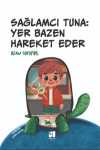 Sağlamcı Tuna: Yer Bazen Hareket Eder