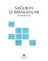 Sağlıkta İz Bırakanlar & Portreler