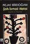 Şah İsmail Hatai/ Yaşamı ve Yapıtları