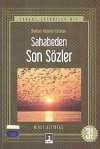 Sahabeden Son Sözler & Sahabe Efendilerimiz Ebediyet Diyarına Yürürken