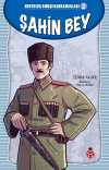 Şahin Bey / Kurtuluş Savaşı Kahramanları 2
