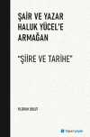Şair ve Yazar Haluk Yücel'e Armağan “Şiire ve Tarihe
