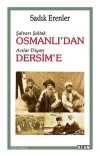 Şalvarlı Şaltak Osmanlı'dan Acılar Diyarı Dersim'e