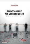 Sanat Tarihine Yön Veren Sergiler