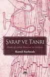 Şarap ve Tanrı & Kendi Ağzından Dionysos'un Hikayesi