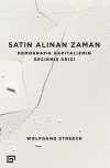 Satın Alınan Zaman & Demokratik Kapitalizmin Gecikmiş Krizi