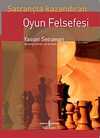 Satrançta Kazandıran Oyun Felsefesi