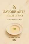 Savore Arte & The Art Of Soup