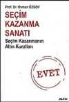 Seçim Kazanma Sanatı / Seçim Kazanmanın Altın Kuralları