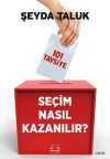 Seçim Nasıl Kazanılır? & 101 Tavsiye