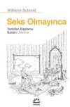 Seks Olmayınca & Yeniden Başlama Sanatı Üzerine