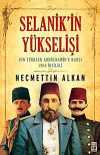 Selanik'in Yükselişi & Jön Türkler Abdülhamid'e Karşı 1908 İhtilali