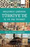 Selçuklu Çağında Türkiye'de İç ve Dış Ticaret