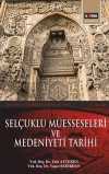Selçuklu Müesseseleri ve Medeniyeti Tarihi