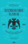 Selçuklularda Vezirlik & Sivil İdare Üzerine Bir Araştırma (1055-1194)