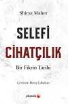 Selefi Cihatçılık & Bir  Fikrin Tarihi