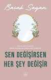 Sen Değişirsen Her Şey Değişir