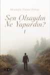 Sen Olsaydın Ne Yapardın